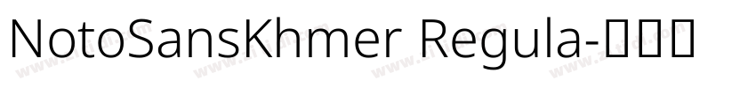 NotoSansKhmer Regula字体转换 NotoSansKhmer Regula字体转换